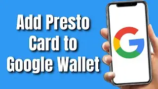 How To Set Up Presto Card to Google Wallet (2024)