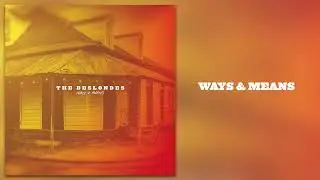 The Deslondes - "Ways & Means" [Official Audio]