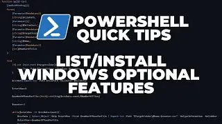 PowerShell Quick Tips : List/Install Windows Optional Features on Windows 10/11