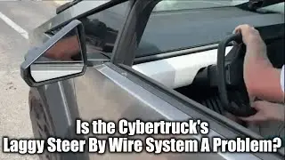 Is the Cybertrucks Laggy Steer By Wire System A Problem?