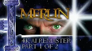 Merlin (1998) - Part One of Two - 4K AI Remaster