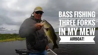 Bass fishing Three Forks in my new air boat