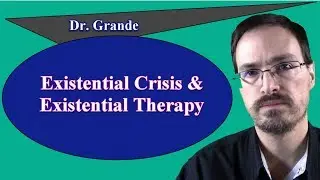 What are Existential Therapy and the Existential Crisis?