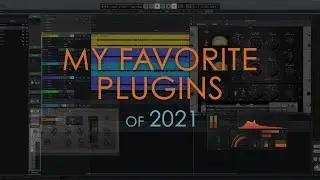 A Quick Look At My Favorite Plugins in 2021 (Process.Audio, Arturia, Valhalla...)