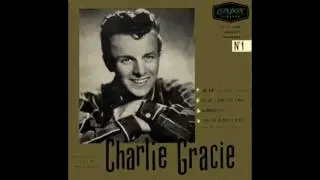 Charlie Gracie   Hey Watcha Gonna Do