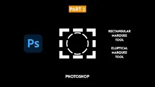 Rectangular & Elliptical Marquee Tool in Photoshop (Part2)