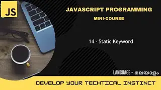 JavaScript - Static keyword | ജാവാസ്ക്രിപ്റ്റ് മലയാളത്തിൽ പഠിക്കാം  | JavaScript Mini-course | #14 |