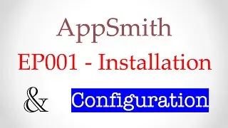 001 - Low Code Dev Tools - AppSmith - Install & Configuration