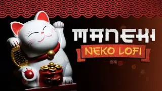 Maneki - Neko 招き猫 Lofi - Music for Good Fortune