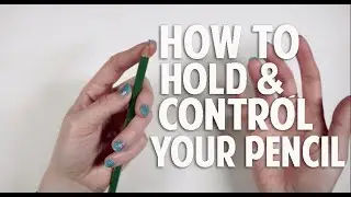 Drawing 101: How to Hold & Control Your Pencil