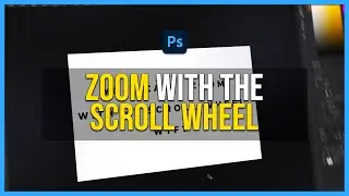 ZOOM WITH A SCROLL WHEEL IN PHOTOSHOP! - Photoshop Tutorial