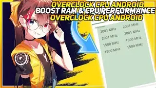 How To Overclock Your CPU Performance & Boost CPU & RAM Android No Root Setedit