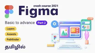 Figma basic to advance 02 | figma 2021 crash course | Figma Tutorial Tamil