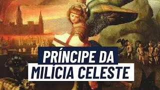 São Miguel na Bíblia e na Tradição (Príncipe da Milícia Celeste)