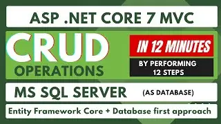 CRUD IN 12 MINUTES | ASP DOT NET CORE MVC | ENTITY FRAMEWORK CORE