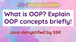 What is OOP? Explain OOP concepts briefly!