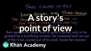 A story's point of view | Reading | Khan Academy