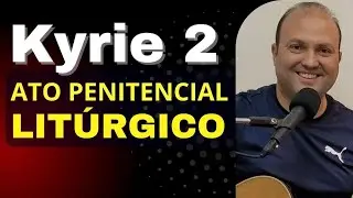 Kyrie Eleison 2 ATO PENITENCIAL LITÚRGICO Missa #kyrieeleison