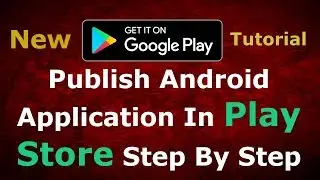 How To Publish Android Application In Google Play Store Step By Step