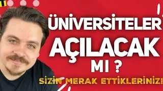 ÜNİVERSİTELER AÇILACAK MI ? “SORULARINIZA CEVAP” KABİNE yüzyüze eğitim,sınavlar,yök #üniversiteler