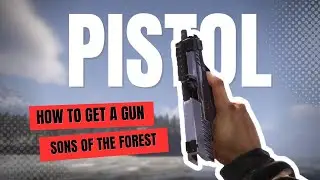 Sons of the Forest | PISTOL Location