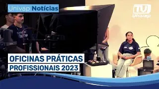 OFICINAS PRÁTICAS PROFISSIONAIS 2023 | Univap Notícias