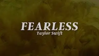 Taylor Swift - Fearless (Lyrics)