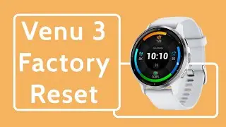 How to Reset Your Garmin Venu 3