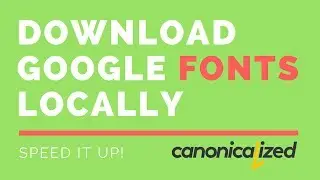 How to download fonts locally and add them to your website