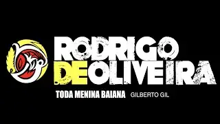 RODRIGO DE OLIVEIRA - TODA MENINA BAIANA