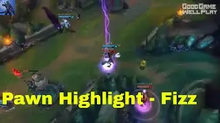 Pawn Highlight - Fizz - League of Legends Highlight