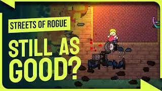 Why is this game still SO ADDICTIVE? | Streets of Rogue Review 2024