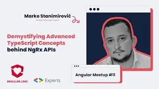 "Demystifying Advanced TypeScript Concepts behind NgRx APIs" -Marko Stanimirović |#11 Angular Meetup