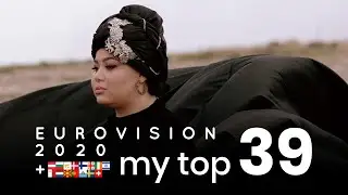 EUROVISION 2020 - My Top 39 so far (+comments) - lowkeyescfan