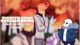 Smooth Sans Strikes Again Undertale Comci Dub  [Sansby]
