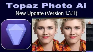 TOPAZ PHOTO AI (New Update Version 1.3.11) With Improved Recover Faces Module