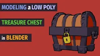 Modeling a Low Poly Treasure Chest in Blender [TIMELAPSE]