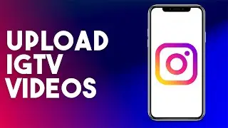 How To Upload IGTV Videos On Instagram (2023 EASY METHOD)