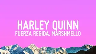 Fuerza Regida, Marshmello - HARLEY QUINN (Letra/Lyrics)