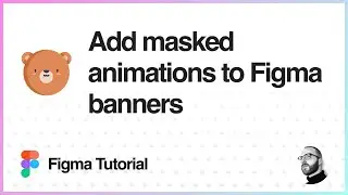 Figma Tutorial: Add masked wipe animations to Figma banners