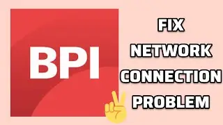 Fix BPI App Network Connection (No Internet) Problem|| TECH SOLUTIONS BAR