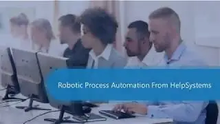 HelpSystems Automate RPA Product Overview