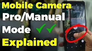 Smartphone Camera Manual/Pro Mode Explained ⚡ Mobile Camera Techniques 🔥