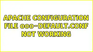 Ubuntu: Apache Configuration file 000-default.conf not working