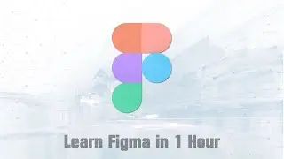 Figma Tutorial for Beginners - Learn Figma in 1 Hour