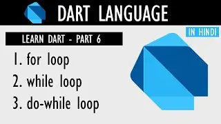 Learn Dart Language | Part 6 | Dart Loops | Flutter Mobile App Development | #TanzilTech