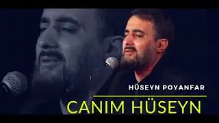 Hüseyn Poyanfar - Canım Hüseyn (ə)/2021/