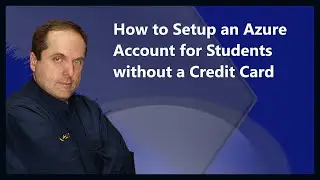 How to Setup an Azure Account for Students without a Credit Card