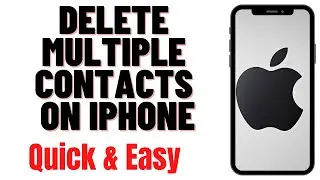 HOW TO DELETE MULTIPLE CONTACTS ON IPHONE WITHOUT ICLOUD