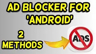 Ad blocker for Android: 2 methods